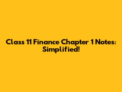 Class 11 Finance Chapter 1 Notes: Simplified!