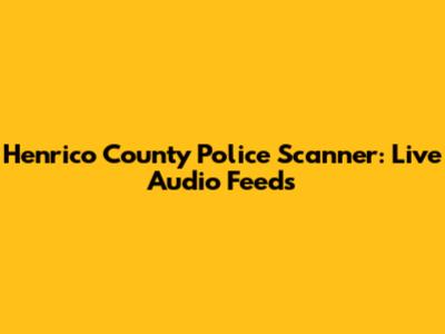 Henrico County Police Scanner: Live Audio Feeds