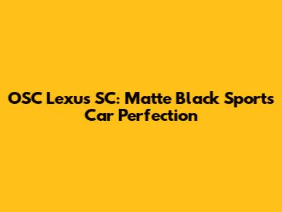 OSC Lexus SC: Matte Black Sports Car Perfection